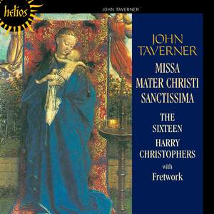 Taverner: Missa Mater Christi Sanctissima & other choral works