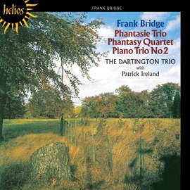 Bridge: Phantasie Trio, Piano Trio & Phantasy for piano quartet