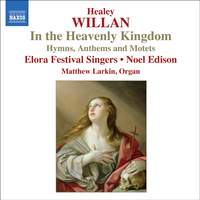 Healey Willan: In the Heavenly Kingdon