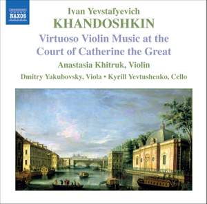 Khandoshkin - Virtuoso Music at the Court of Catherine the Great