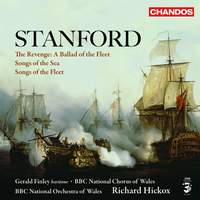 Stanford: Songs of the Sea, The Revenge & Songs of the Fleet