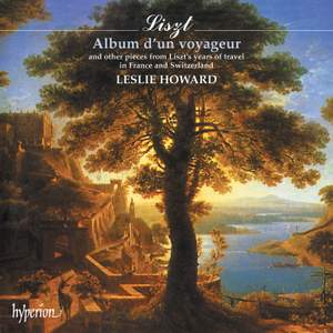 Liszt Complete Music for Solo Piano 20: Album d'un Voyageur