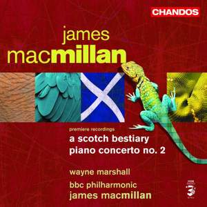 MacMillan: Piano Concerto No. 2 & A Scotch Bestiary