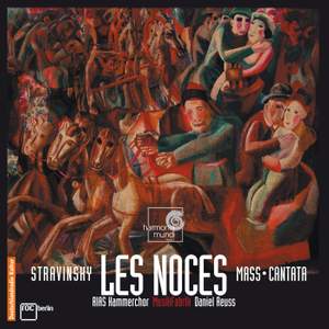 Stravinsky: Les Noces, Mass & Cantata