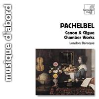 Pachelbel: Canon & Gigue and Chamber Works