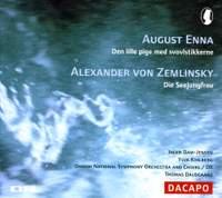 Zemlinsky: Die Seejungfrau & Enna: The Little Match Girl