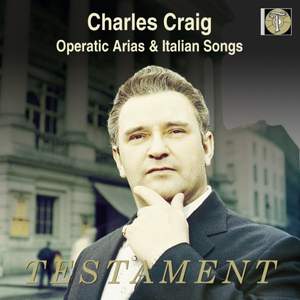 Charles Craig: Operatic Arias & Italian Songs