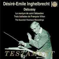 Debussy: Le Martyre de Saint Sébastien & Trois Ballades de François Villon