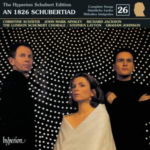 The Hyperion Schubert Edition - Complete Songs Volume 26