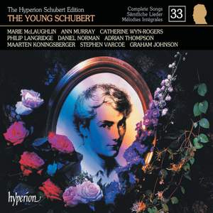 The Hyperion Schubert Edition - Complete Songs Volume 33