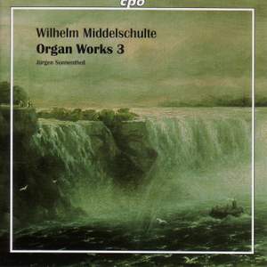 Middelschulte - Organ Works Volume 3