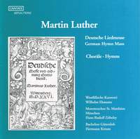 Martin Luther: German Hymn Mass & Choral Works