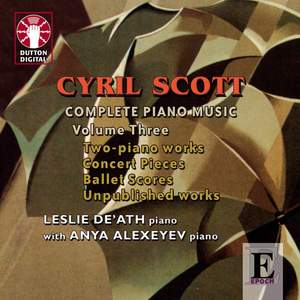 Cyril Scott - Complete Piano Music Volume 3