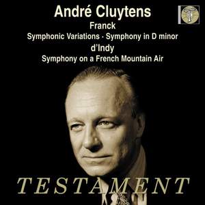 Franck: Symphony in D minor & Symphonic Variations & d'Indy: Symphonie