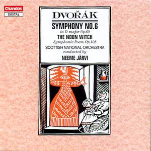 Dvorak: The Noon Witch & Symphony No. 6