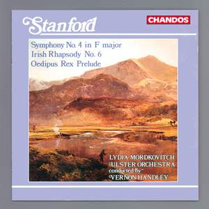 Stanford: Symphony No. 4, Irish Rhapsody No. 6 & Oedipus Rex Prelude