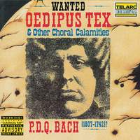 P.D.Q. Bach - Oedipus Tex & Other Choral Calamities