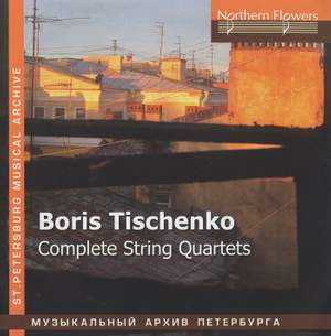 Tishchenko: Complete String Quartets