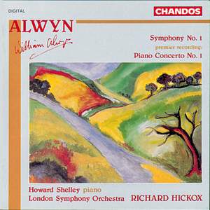 Alwyn: Symphony No. 1 & Piano Concerto No. 1