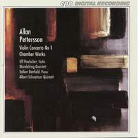 Allan Petterson: Violin Concerto No. 1 & Chamber Works