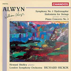 William Alwyn: Orchestral works & Piano Concerto No. 2