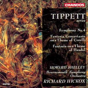 Tippett: Symphony No. 4, Fantasia Concertante & Fantasia on a Theme of Handel