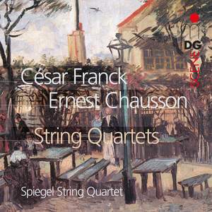 Franck & Chausson - String Quartets