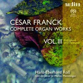 César Franck - Complete Organ Works, Volume 3