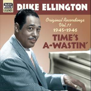 Duke Ellington Volume 11 - ‘Time’s A-Wastin’