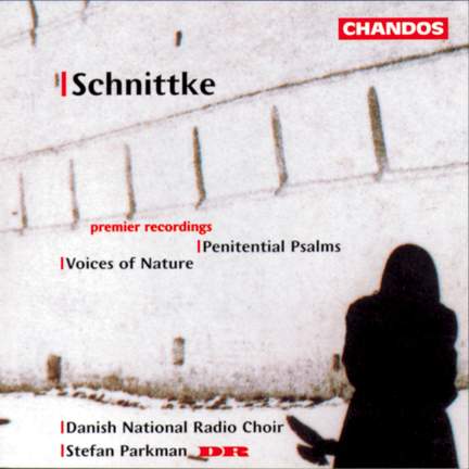 Schnittke: Penitential Psalms (12), etc.