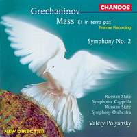 Grechaninov: Symphony No. 2 & Mass 'Et in terra pax'