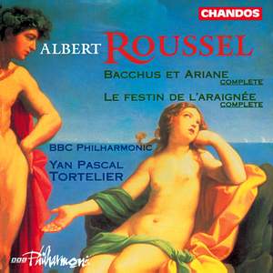 Roussel: Bacchus et Ariane & Le Festin de l'Araignée