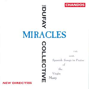 Miracles: Thirteenth-century Spanish Songs in Praise of the Virgin Mary