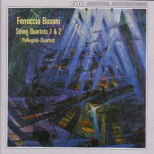 Busoni - String Quartets 1 & 2