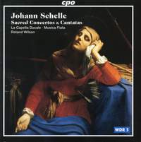 Schelle - Sacred Concertos & Cantatas