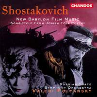 Shostakovich: New Babylon Film Music & From Jewish Folk Poetry