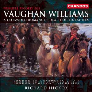 Vaughan Williams: A Cotswold Romance & Death of Tintagiles