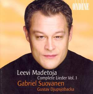 Leevi Madetoja: Complete Lieder Vol. 1