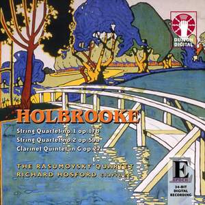Holbrooke: String Quartets, Clarintet Quintet