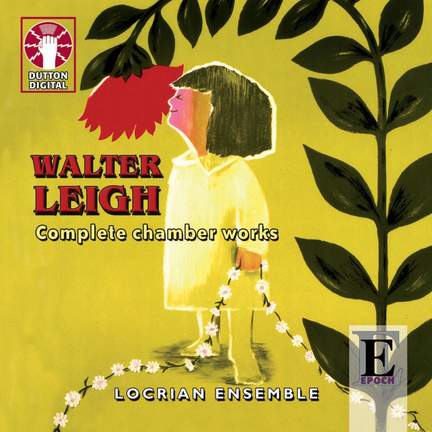 Walter Leigh - Complete Chamber Works