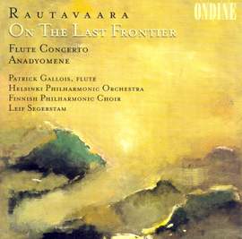 Rautavaara: Anadyomene, Flute Concerto & On the Last Frontier