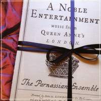 A Noble Entertainment - Music from Queen Anne’s London