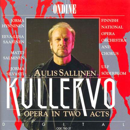 Sallinen: Kullervo - Opera in Two Acts