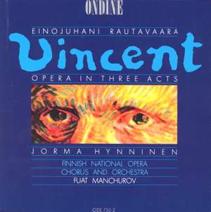 Rautavaara: Vincent - Opera in Three Acts
