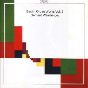 Bach - Organ Works Volume 5