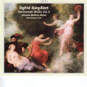 Karg-Elert - Harmonium Works Volume 4