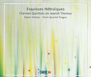 Esquisses Hebraïques - Clarinet Quintets on Jewish Themes