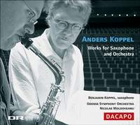 Anders Koppel - Works for Saxophone and Orchestra