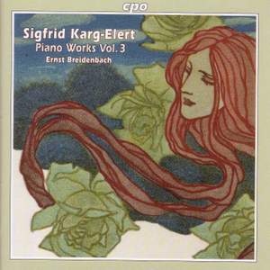 Karg-Elert - Piano Works Volume 3