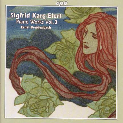 Karg-Elert - Piano Works Volume 3